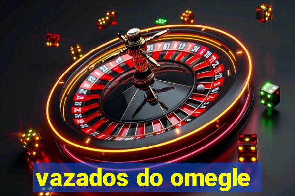 vazados do omegle